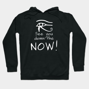 See You Down the NOW Hoodie